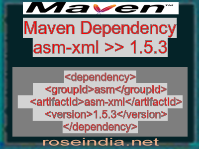Maven dependency of asm-xml version 1.5.3
