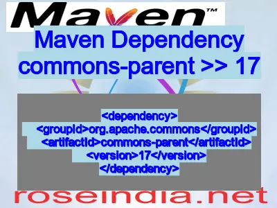 Maven dependency of commons-parent version 17