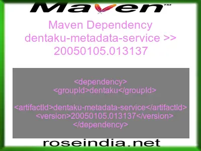Maven dependency of dentaku-metadata-service version 20050105.013137
