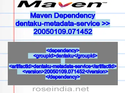Maven dependency of dentaku-metadata-service version 20050109.071452