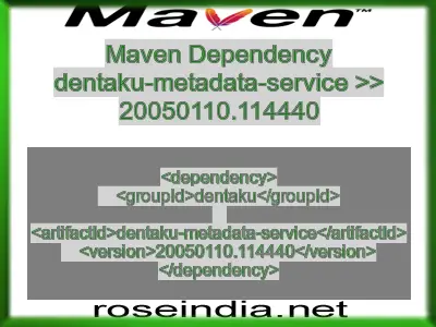 Maven dependency of dentaku-metadata-service version 20050110.114440