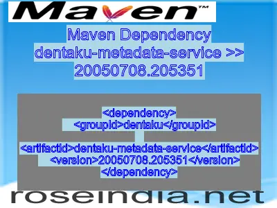 Maven dependency of dentaku-metadata-service version 20050708.205351