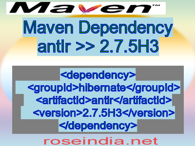 Maven dependency of antlr version 2.7.5H3