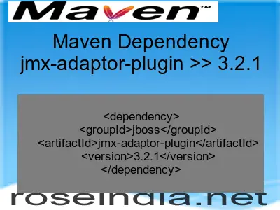 Maven dependency of jmx-adaptor-plugin version 3.2.1