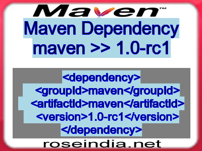 Maven dependency of maven version 1.0-rc1