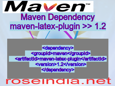 Maven dependency of maven-latex-plugin version 1.2