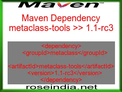 Maven dependency of metaclass-tools version 1.1-rc3