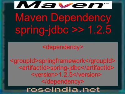 Maven dependency of spring-jdbc version 1.2.5
