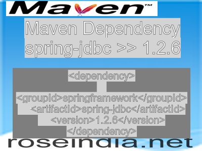 Maven dependency of spring-jdbc version 1.2.6
