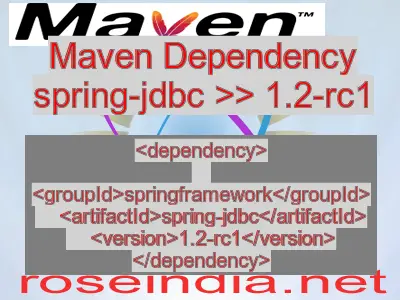 Maven dependency of spring-jdbc version 1.2-rc1