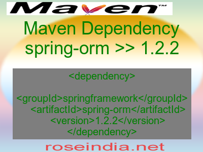 Maven dependency of spring-orm version 1.2.2