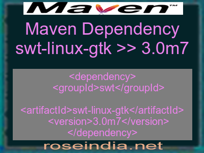 Maven dependency of swt-linux-gtk version 3.0m7