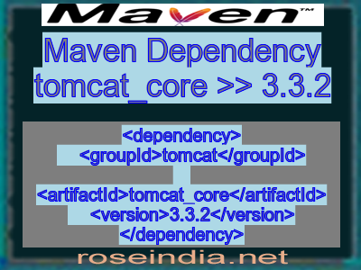 Maven dependency of tomcat_core version 3.3.2