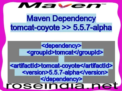 Maven dependency of tomcat-coyote version 5.5.7-alpha