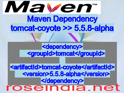 Maven dependency of tomcat-coyote version 5.5.8-alpha