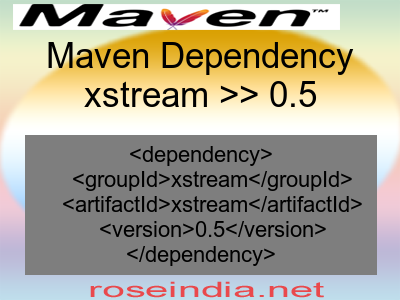 Maven dependency of xstream version 0.5