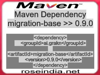 Maven dependency of migration-base version 0.9.0