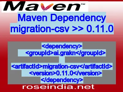 Maven dependency of migration-csv version 0.11.0