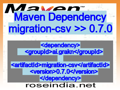 Maven dependency of migration-csv version 0.7.0