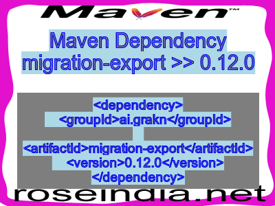 Maven dependency of migration-export version 0.12.0