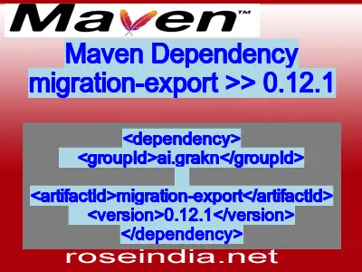 Maven dependency of migration-export version 0.12.1