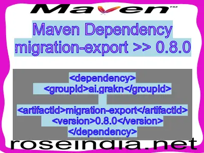 Maven dependency of migration-export version 0.8.0