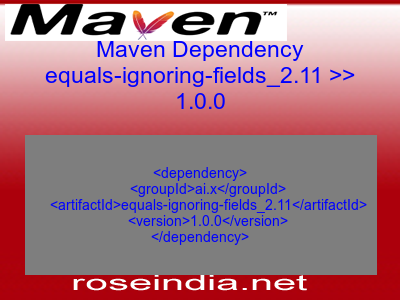 Maven dependency of equals-ignoring-fields_2.11 version 1.0.0