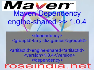 Maven dependency of engine-shared version 1.0.4