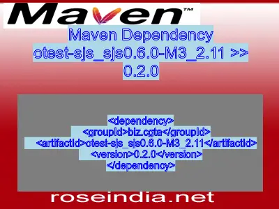 Maven dependency of otest-sjs_sjs0.6.0-M3_2.11 version 0.2.0