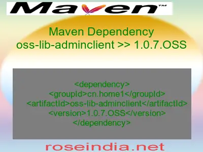 Maven dependency of oss-lib-adminclient version 1.0.7.OSS
