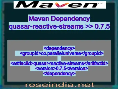 Maven dependency of quasar-reactive-streams version 0.7.5