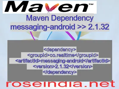 Maven dependency of messaging-android version 2.1.32