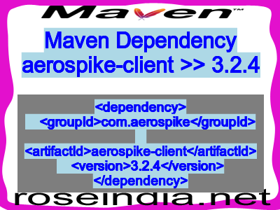 Maven dependency of aerospike-client version 3.2.4