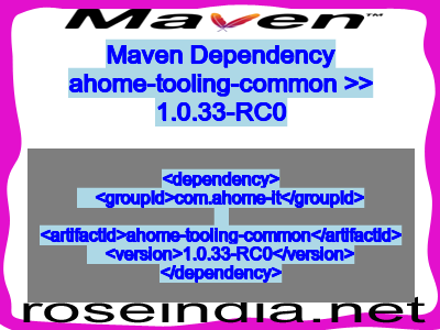 Maven dependency of ahome-tooling-common version 1.0.33-RC0