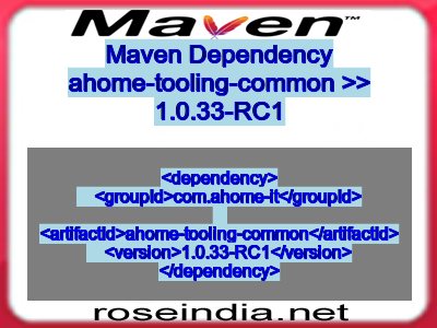 Maven dependency of ahome-tooling-common version 1.0.33-RC1