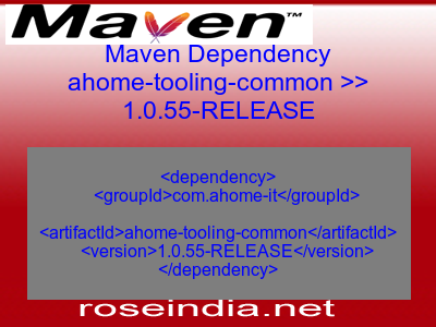 Maven dependency of ahome-tooling-common version 1.0.55-RELEASE