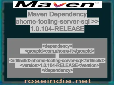 Maven dependency of ahome-tooling-server-sql version 1.0.104-RELEASE