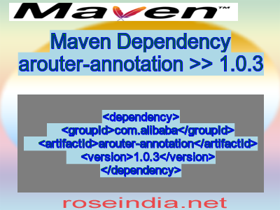 Maven dependency of arouter-annotation version 1.0.3