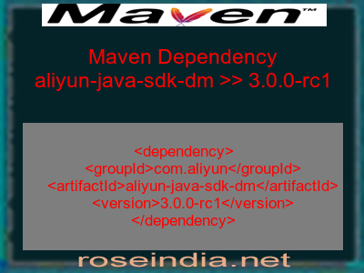 Maven dependency of aliyun-java-sdk-dm version 3.0.0-rc1