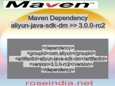 Maven dependency of aliyun-java-sdk-dm version 3.0.0-rc2