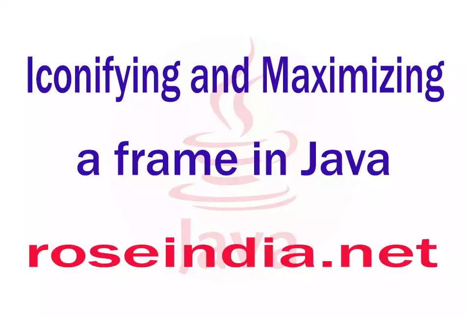 Iconifying and Maximizing a frame in Java