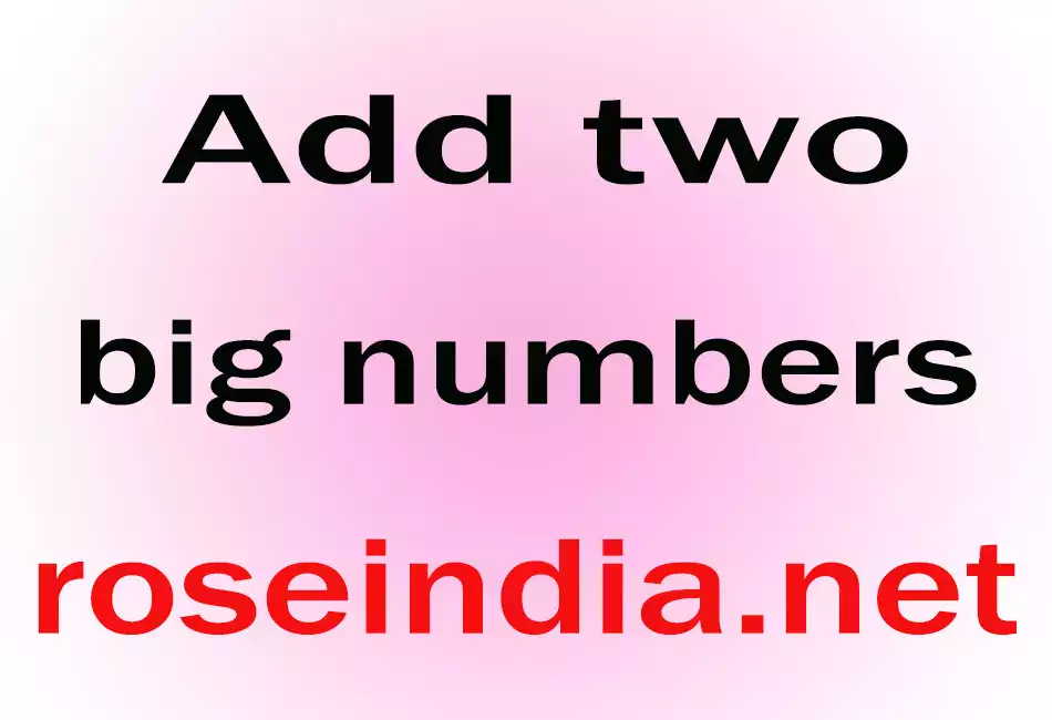 Add two big numbers