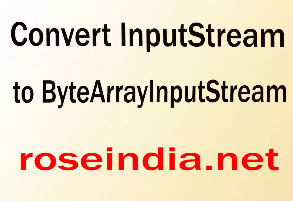 Convert Inputstream to ByteArrayInputStream
