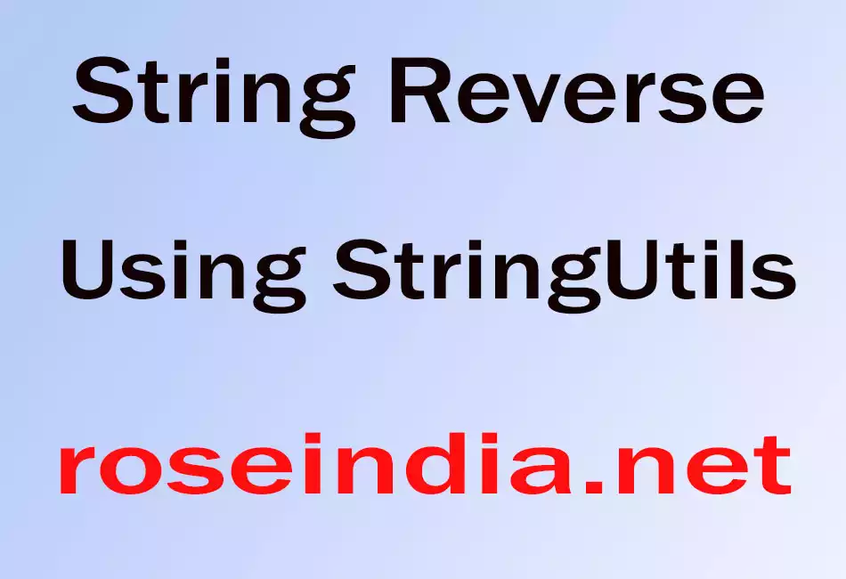 String Reverse Using StringUtils