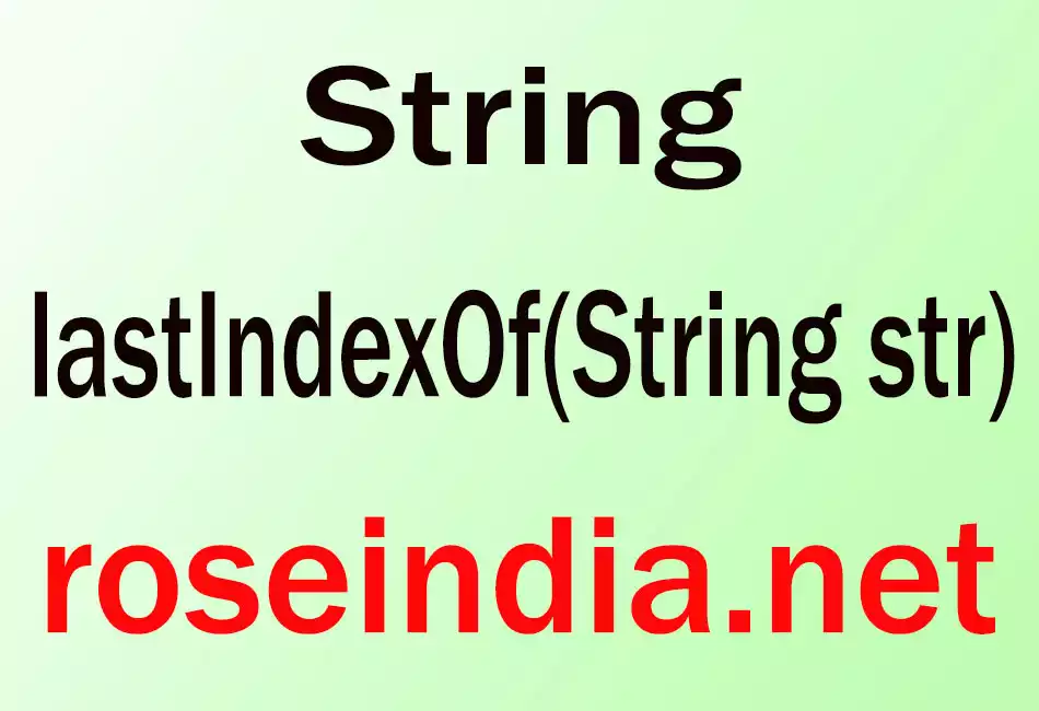 String lastIndexOf(String str)