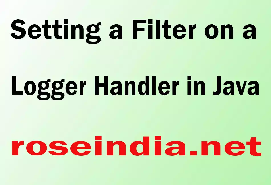 Setting a Filter on a Logger Handler in Java