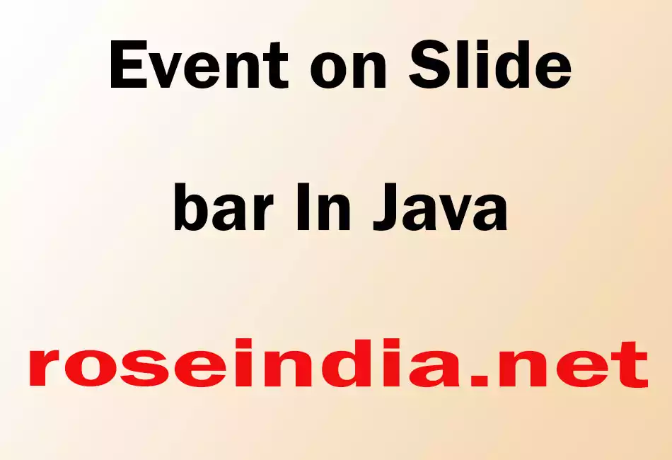 Event on Slide bar In Java