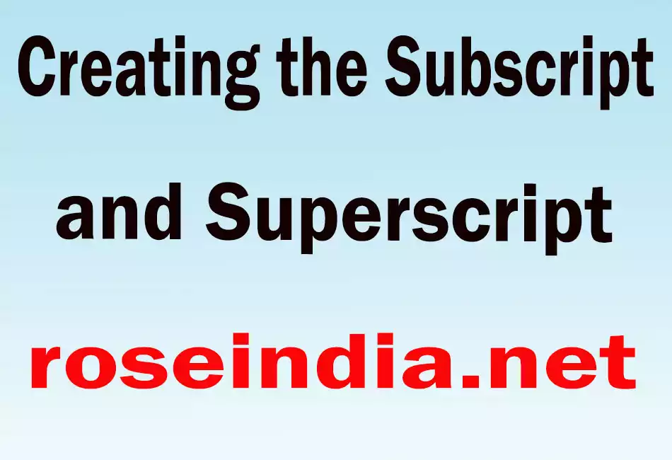 Creating the Subscript and Superscript