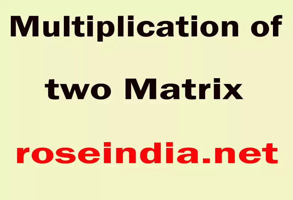 Multiplication of two Matrix