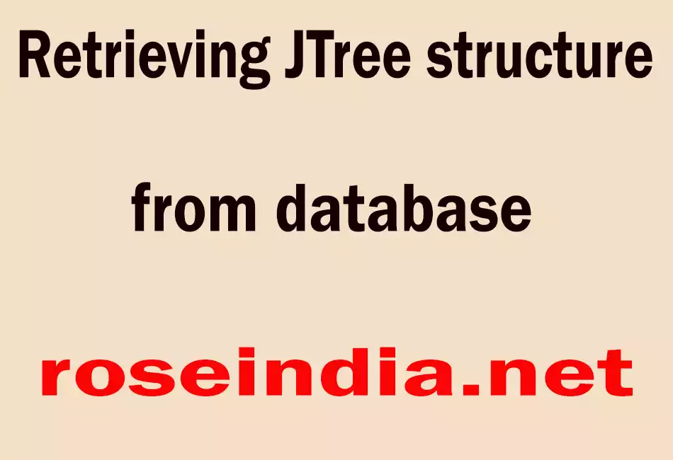 Retrieving JTree structure from database